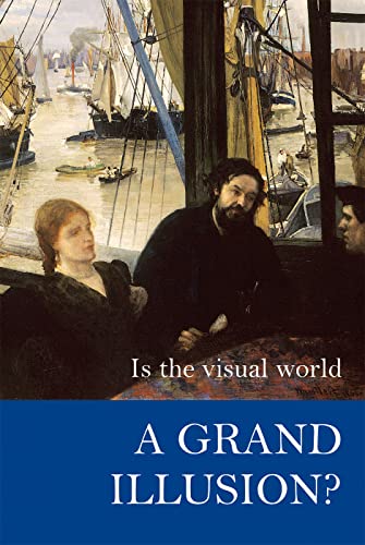 Is the Visual World a Grand Illusion? (Journal of Consciousness Studies Controversies in Science & the Humanities) Cover
