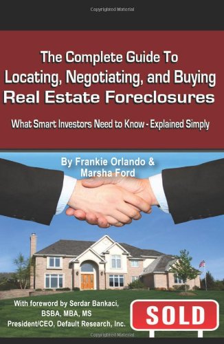 The Complete Guide to Locating, Negotiating, and Buying Real Estate Foreclosures Cover