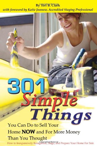 301 Simple Things You Can Do to Sell Your Home Now and for More Money Than You Thought Cover