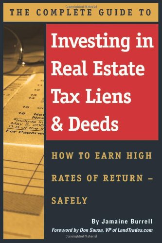 The Complete Guide to Investing in Real Estate Tax Liens & Deeds Cover