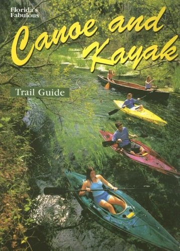 Florida's Fabulous Canoe and Kayak Trail Guide (Florida's Fabulous Nature) Cover