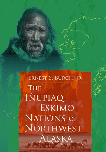 The Iñupiaq Eskimo nations of northwest Alaska Cover