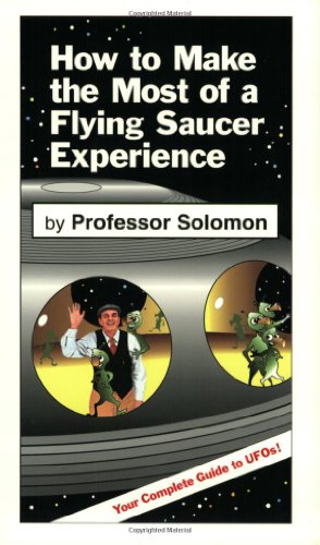 How to make the most of a flying saucer experience Cover