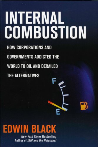 Internal Combustion: How Corporations and Governments Addicted the World to Oil and Derailed the Alternatives Cover