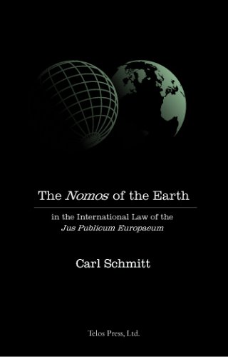 The nomos of the earth in the international law of the Jus Publicum Europaeum Cover