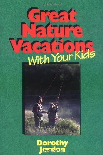 Great Nature Vacations With Your Kids (Kids Series) Cover