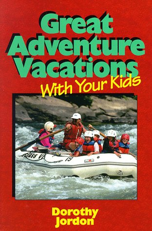 Great Adventure Vacations With Your Kids (Kids Series) Cover