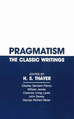 Pragmatism, the classic writings Cover