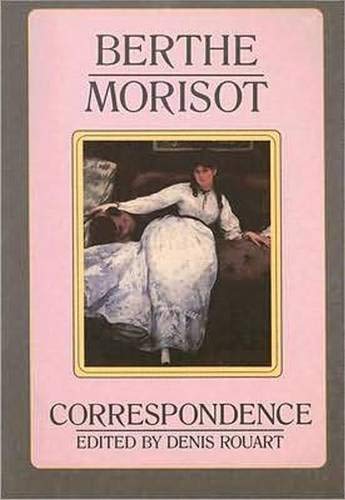 Berthe Morisot, the correspondence with her family and friends Cover