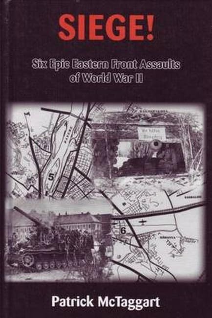 Siege! Six Epic Eastern Front Assaults of World War II Cover