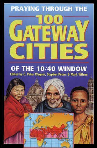 Praying Through the 100 Gateway Cities of the 10 - 40 Window Cover