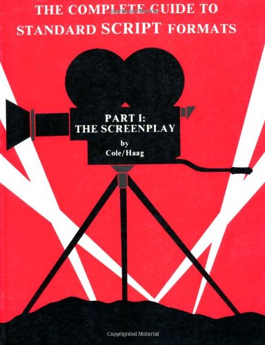 The complete guide to standard script formats--part 1, screenplays Cover