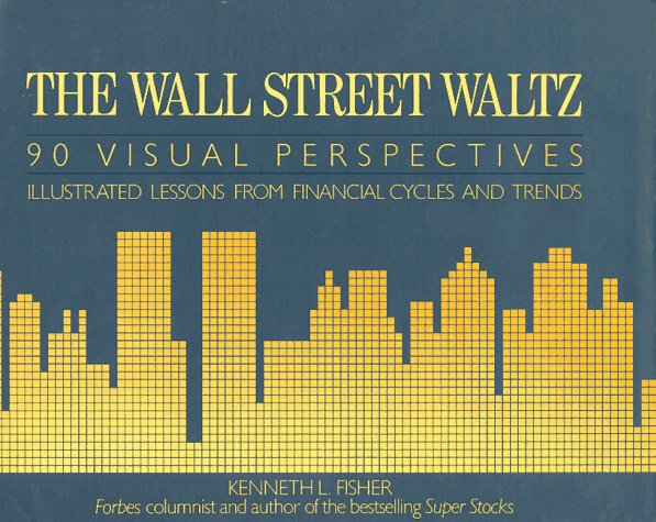 The Wall Street Waltz : 90 Visual Perspectives Cover