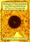 Biological degradation and bioremediation of toxic chemicals Cover