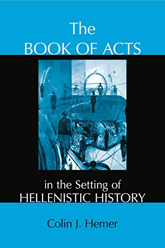 The book of Acts in the setting of Hellenistic history Cover