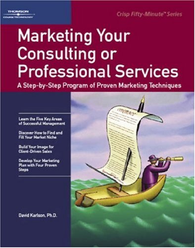 Marketing Your Consulting or Professional Services (50-Minute Book) Cover