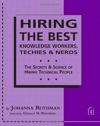 Hiring The Best Knowledge Workers, Techies & Nerds Cover