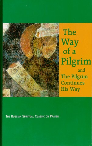 The way of a pilgrim ; and, The pilgrim continues his way Cover
