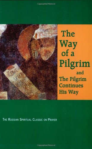 The way of a pilgrim ; and, The pilgrim continues his way Cover