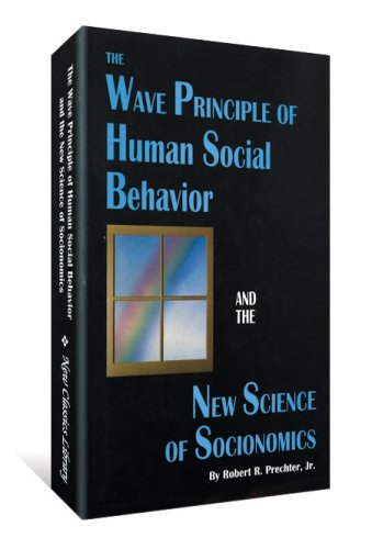 The wave principle of human social behavior and the new science of socionomics Cover