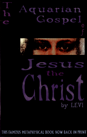 The aquarian gospel of Jesus the Christ Cover
