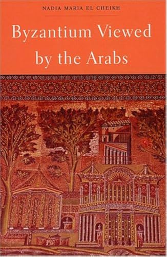 Byzantium viewed by the Arabs Cover