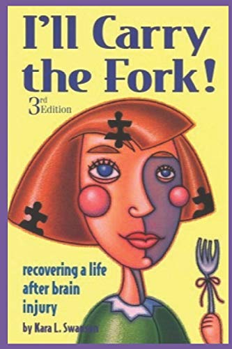 I'll Carry the Fork! Recovering a Life After Brain Injury Cover