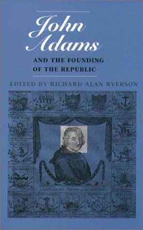 John Adams and the founding of the Republic Cover