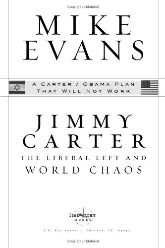 Jimmy Carter, the liberal left and world chaos Cover