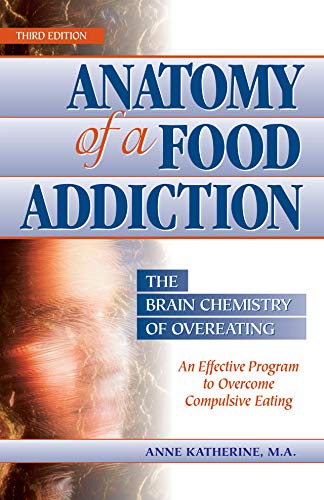 Anatomy of a Food Addiction: The Brain Chemistry of Overeating Cover