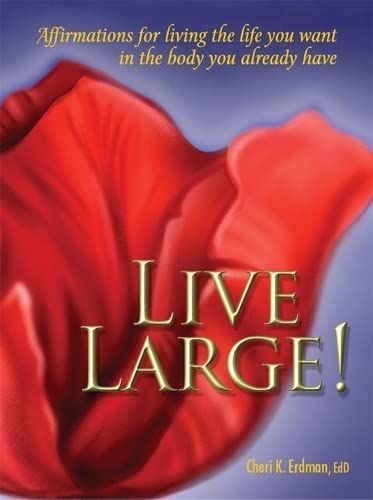 Live Large! Affirmations for Living the Life You Want in the Body You Already Have Cover