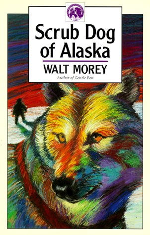 Scrub Dog of Alaska (Walter Morey Adventure Library) Cover