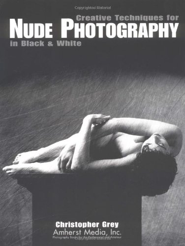 Creative Techniques for Nude Photography in Black & White Cover