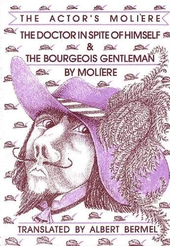 The doctor in spite of himself ; and The bourgeois gentleman Cover