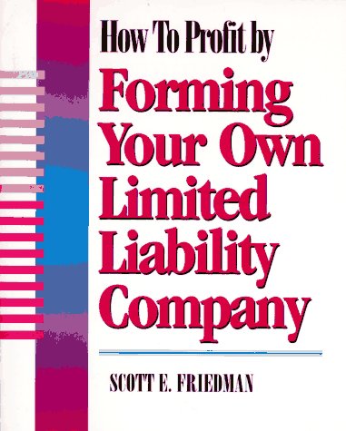 How to profit by forming your own limited liability company Cover