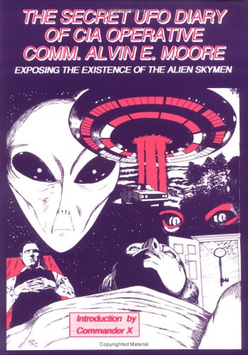 The Secret UFO Diary of CIA Operative Comm. Alvin E. Moore Cover