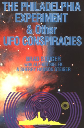 Philadelphia Experiment and Other Ufo Conspiracies Cover