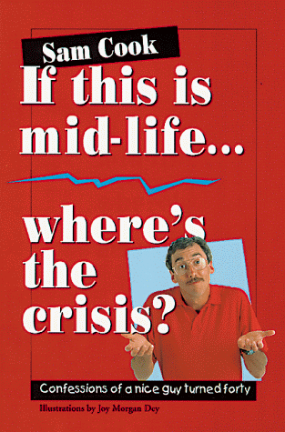 If this is mid-life-- where's the crisis? Cover