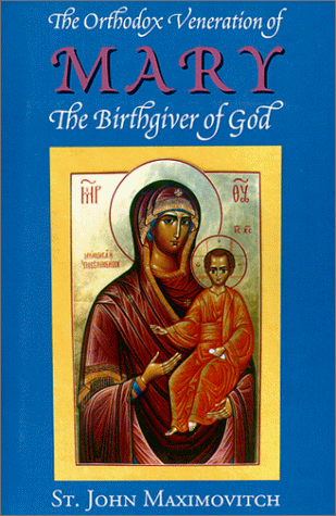 The Orthodox Veneration of Mary the Birthgiver of God Cover