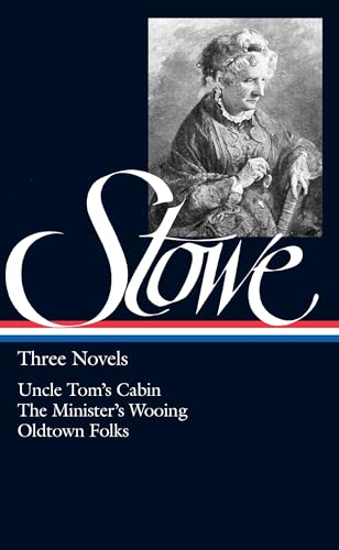 Uncle Tom's cabin, or, Life among the lowly ; The minister's wooing ; Oldtown folks Cover