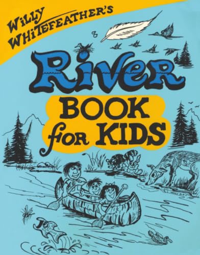 Willy Whitefeather's river book for kids. Cover