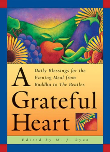 A Grateful Heart: Daily Blessings for the Evening Meal from Buddha to the Beatles with Bookmark Cover