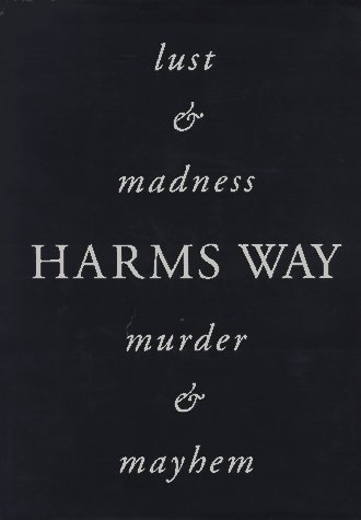 Harms Way: Lust & Madness, Murder & Mayhem  Cover