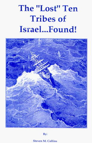The "Lost" Ten Tribes of Israel...Found! Cover