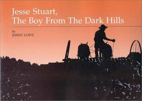 Jesse Stuart, the boy from the dark hills Cover