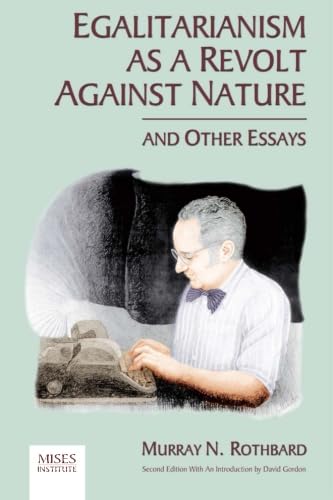 Egalitarianism as a revolt against nature, and other essays Cover