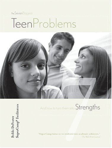 The Seven Biggest Teen Problems And How To Turn Them Into Strengths An Inside Look at What Works with Teens from a World Leader in Youth Achievement Cover