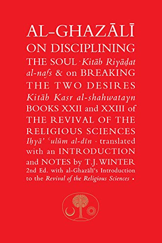 Al-Ghazali on Disciplining the Soul and on Breaking the Two Desires Cover