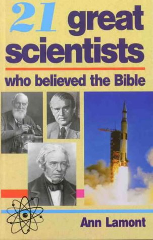 21 Great Scientists Who Believed the Bible Cover