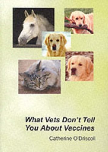 What Vets Don't Tell You About Vaccines Cover